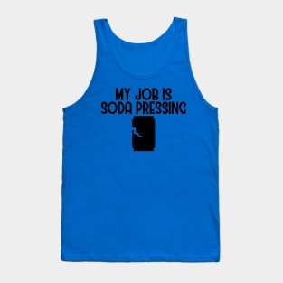 my job is soda pressing 2 Tank Top